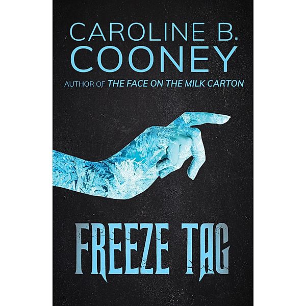 Freeze Tag, Caroline B. Cooney