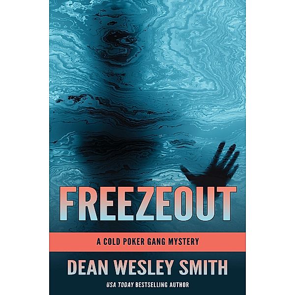 Freezeout: A Cold Poker Gang Mystery / Cold Poker Gang, Dean Wesley Smith