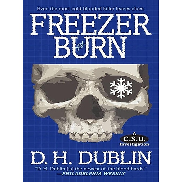 Freezer Burn / A C.S.U. Investigation Bd.3, D. H. Dublin