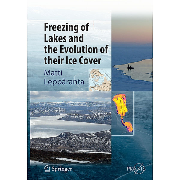 Freezing of Lakes and the Evolution of their Ice Cover, Matti Leppäranta