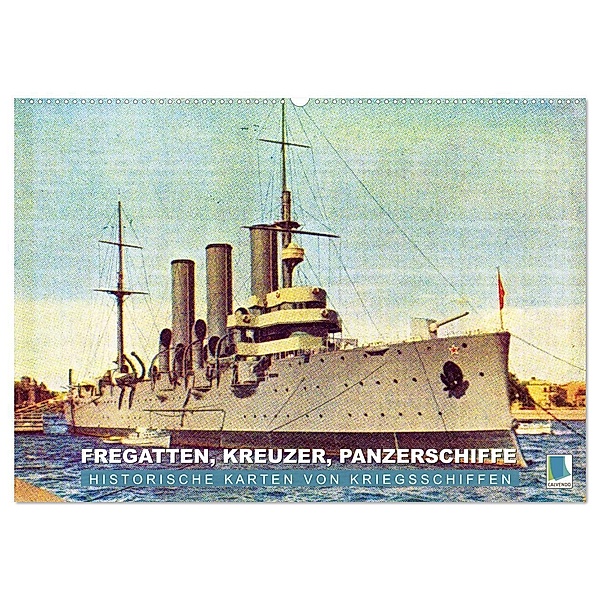 Fregatten, Kreuzer, Panzerschiffe - historische Karten von Kriegsschiffen (Wandkalender 2025 DIN A2 quer), CALVENDO Monatskalender, Calvendo