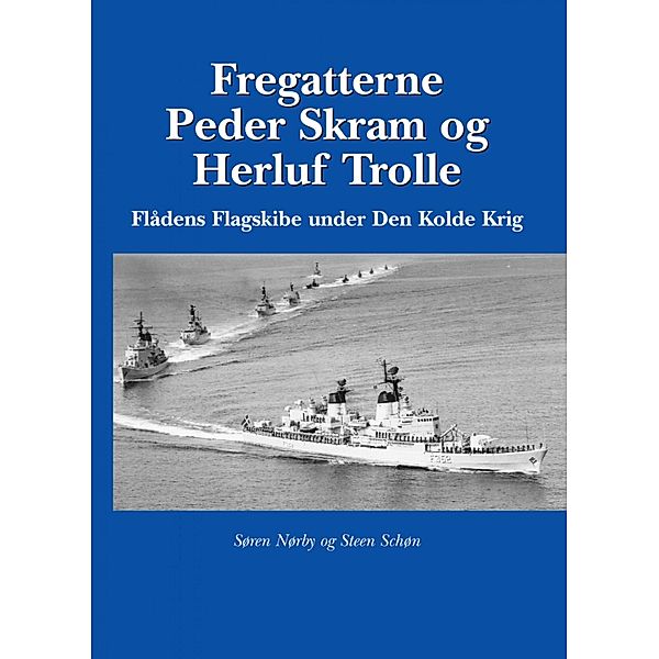 Fregatterne Peder Skram og Herluf Trolle Flådens Flagskibe under Den Kolde Krig, Søren Nørby