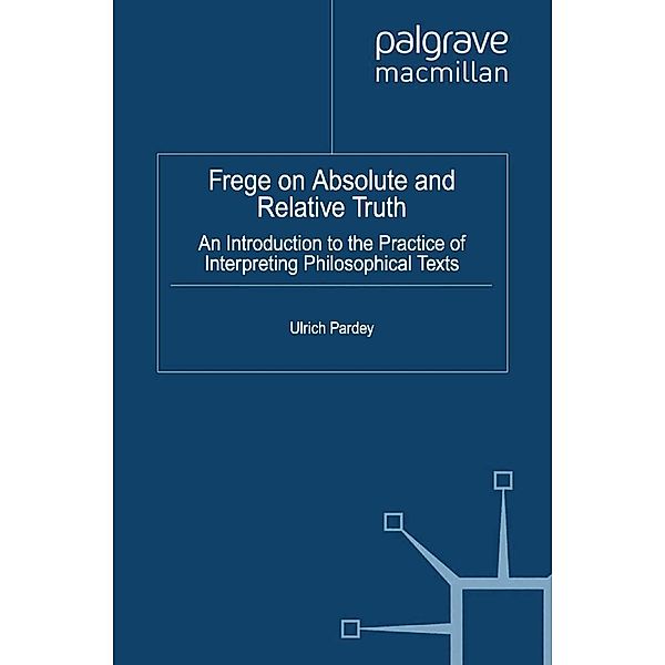 Frege on Absolute and Relative Truth / History of Analytic Philosophy, U. Pardey