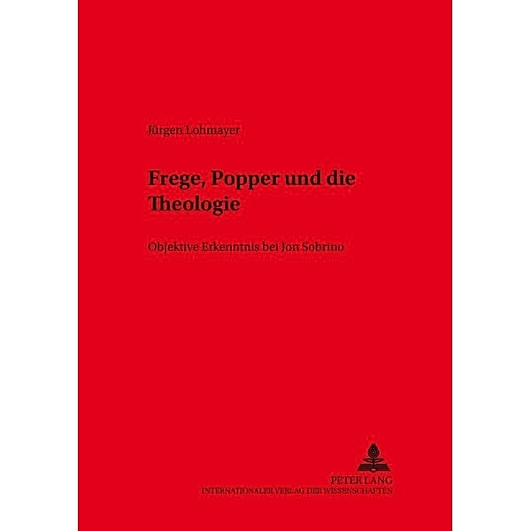 Frege, Popper und die Theologie, Jürgen Lohmayer