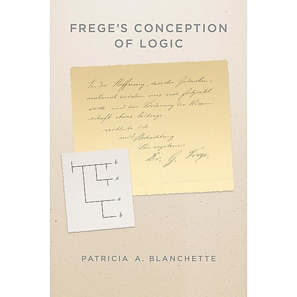 Frege's Conception of Logic, Patricia A. Blanchette