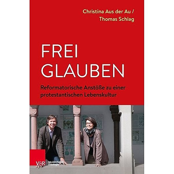 Frei glauben, Christina Aus der Au, Thomas Schlag