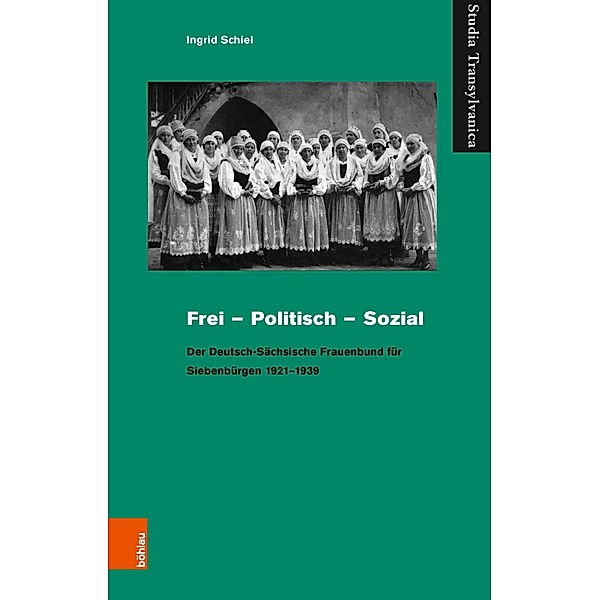 Frei - Politisch - Sozial / Studia Transylvanica, Ingrid Schiel
