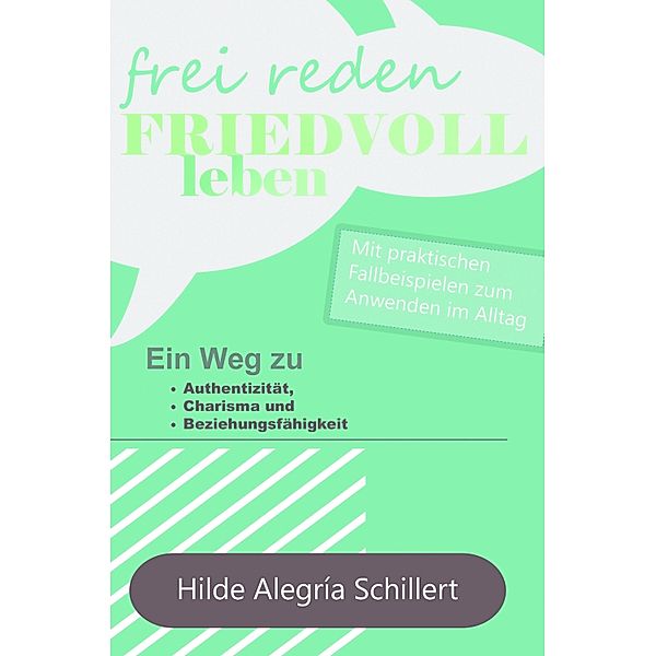 Frei Reden - Friedvoll Leben, Hilde Alegría Schillert