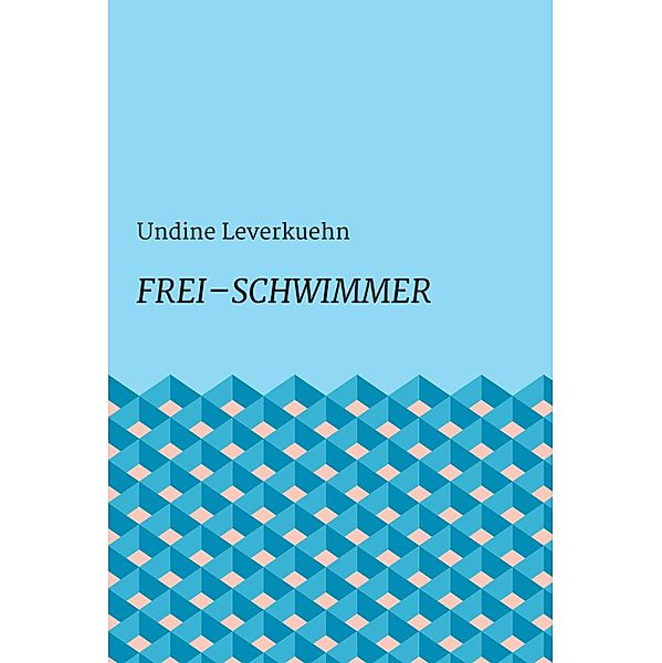 Frei - Schwimmer, Undine Leverkuehn