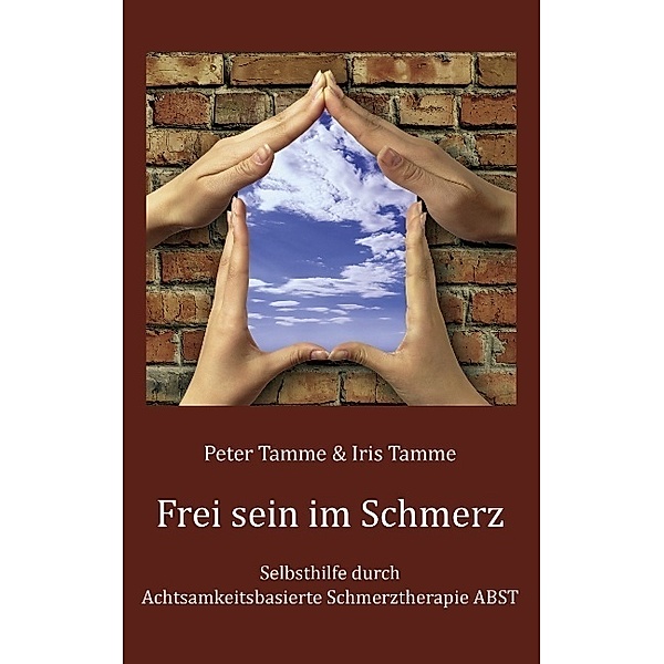 Frei sein im Schmerz, Peter Tamme, Iris Tamme
