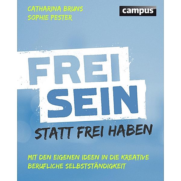 Frei sein statt frei haben, Catharina Bruns, Sophie Pester