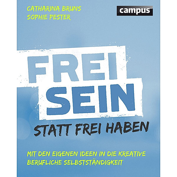 Frei sein statt frei haben, Catharina Bruns, Sophie Pester