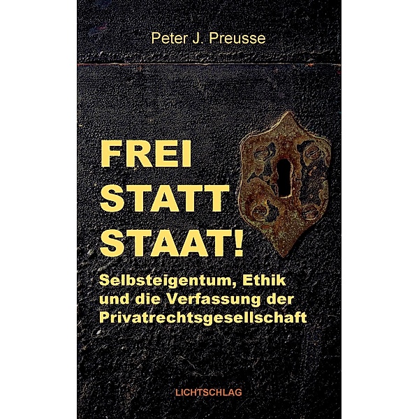Frei statt Staat!, Peter J. Preusse