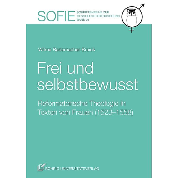 Frei und selbstbewusst / Sofie. Schriftenreihe zur Frauenforschung Bd.21, Wilma Rademacher-Braick