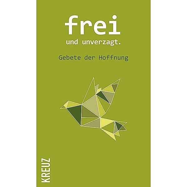 frei und unverzagt