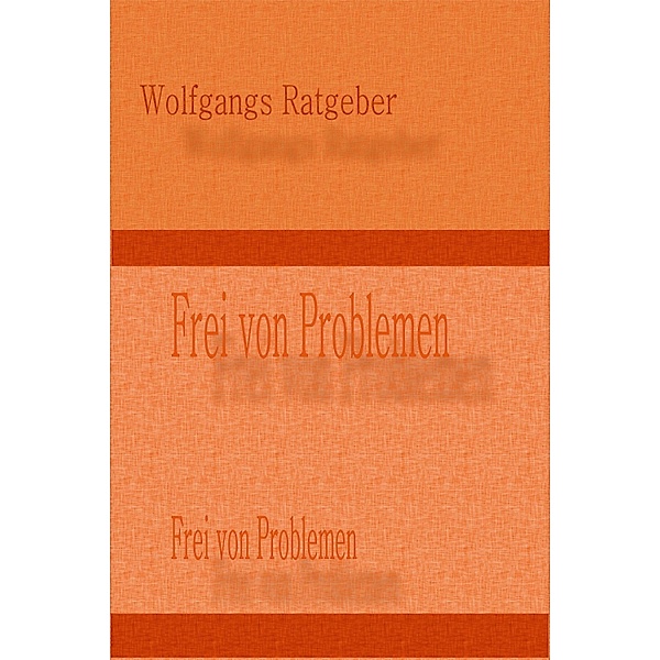 Frei von Problemen, Wolfgangs Ratgeber