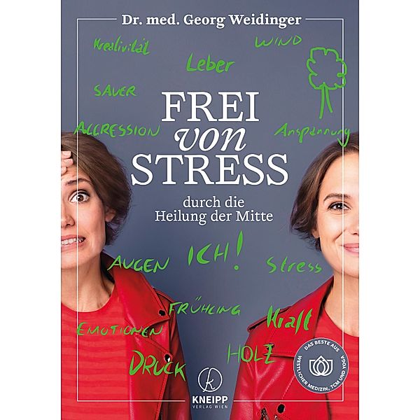 Frei von Stress durch die Heilung der Mitte, Georg Weidinger