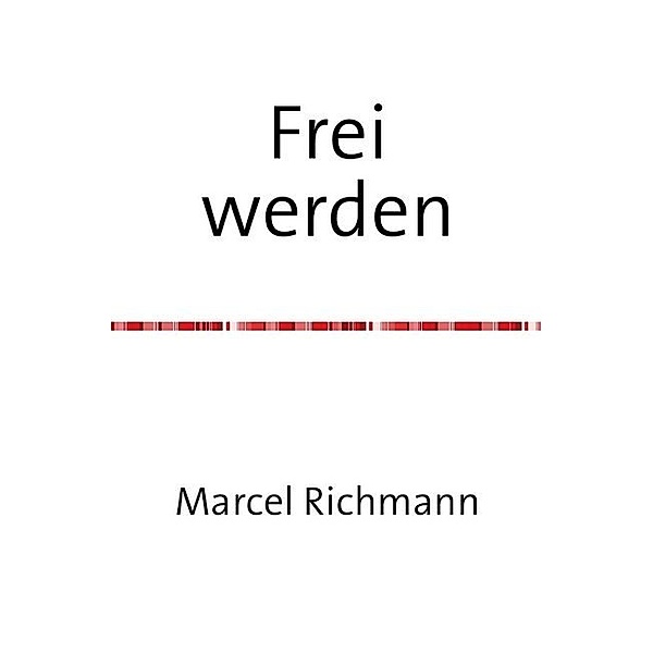 Frei werden, Marcel Richmann