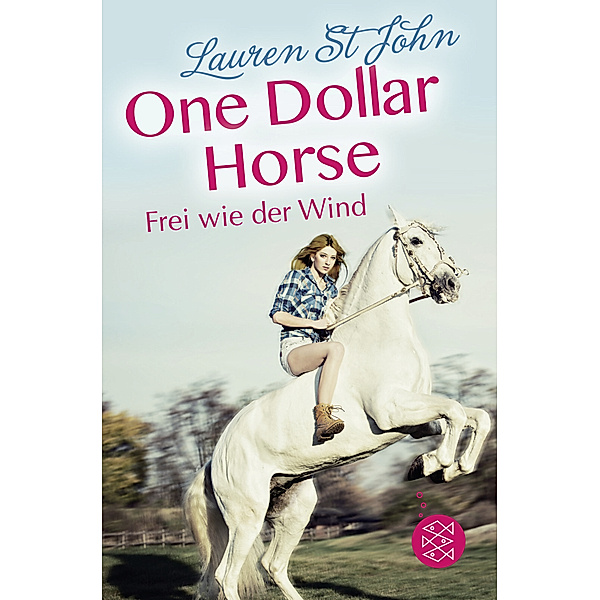 Frei wie der Wind / One Dollar Horse Bd.2, Lauren St. John