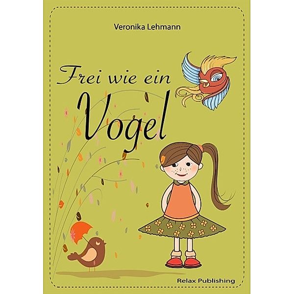 Frei wie ein Vogel, Veronika Lehmann