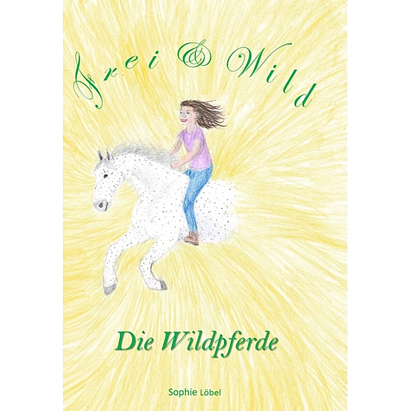 Frei & Wild, Sophie Löbel