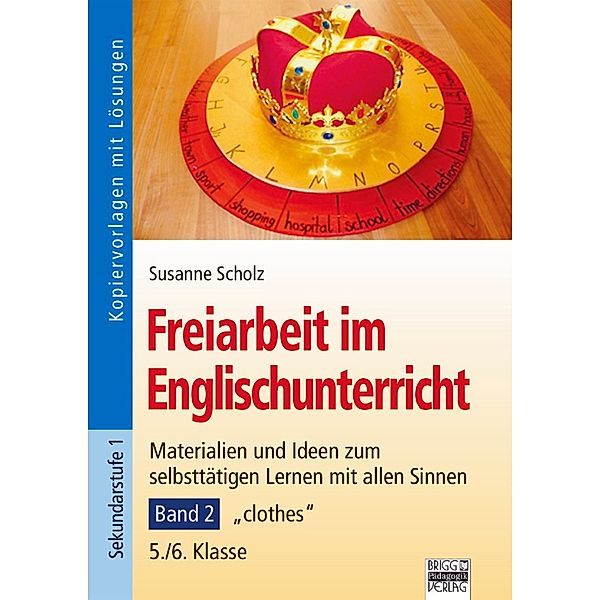 Freiarbeit im Englisch-Unterricht: Bd.2 clothes 5./6. Klasse, m. CD-ROM, Susanne Scholz