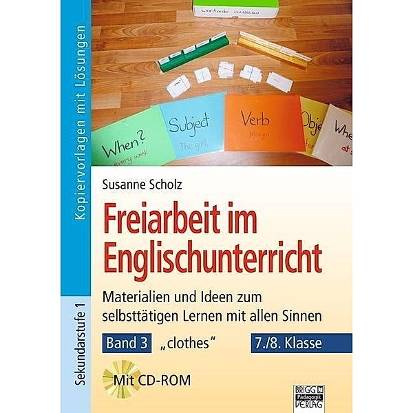 Freiarbeit im Englisch-Unterricht: Bd.3 clothes 7./8. Klasse, m. CD-ROM, Susanne Scholz