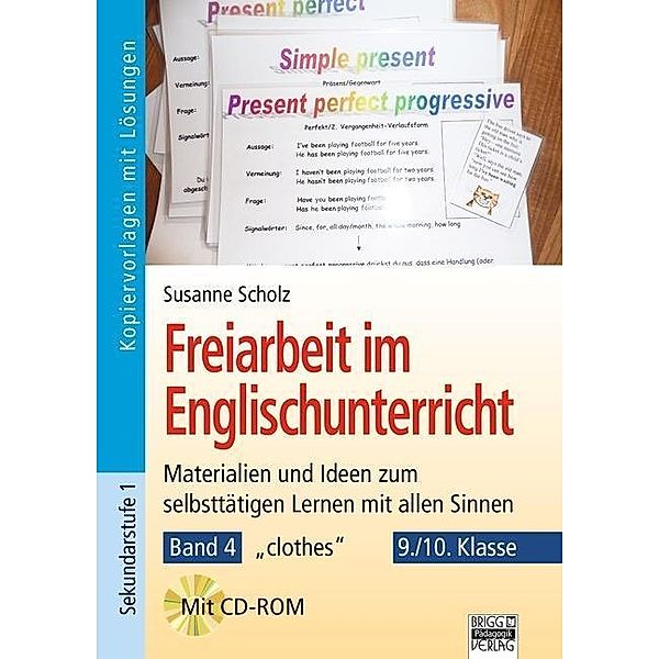 Freiarbeit im Englisch-Unterricht: Bd.4 clothes 9./10.Klasse, m. CD-ROM, Susanne Scholz