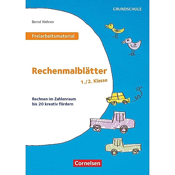 Freiarbeitsmaterial für die Grundschule - Mathematik - Klasse 1/2. Rechenmalblätter, Bernd Wehren