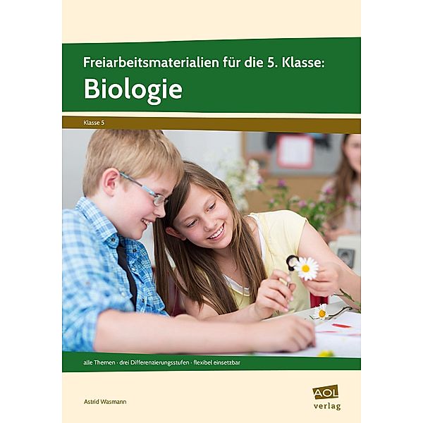 Freiarbeitsmaterialien für die 5. Klasse: Biologie, Astrid Wasmann