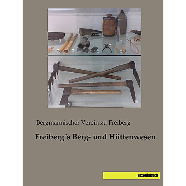 Freibergs Berg- und Hüttenwesen