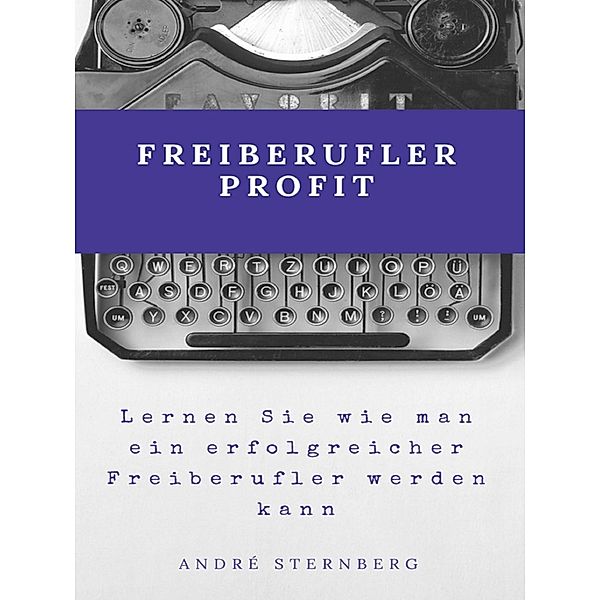 Freiberufler Profit, Andre Sternberg