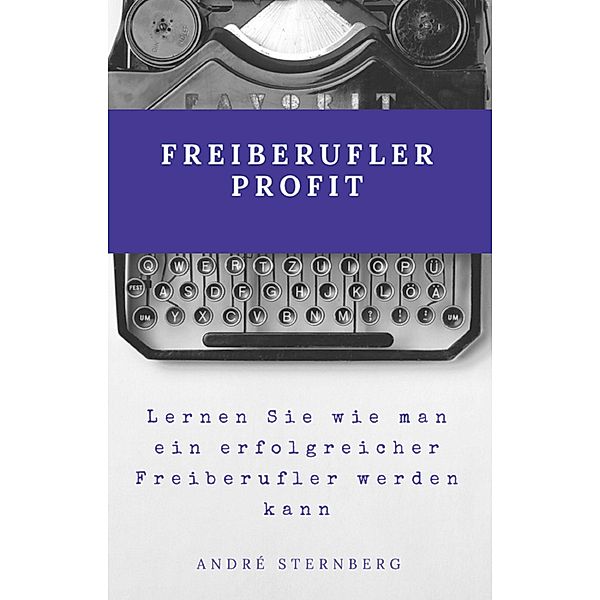 Freiberufler Profit, Andre Sternberg