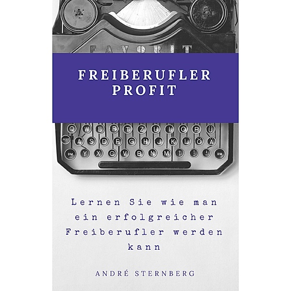 Freiberufler Profit, Andre Sternberg