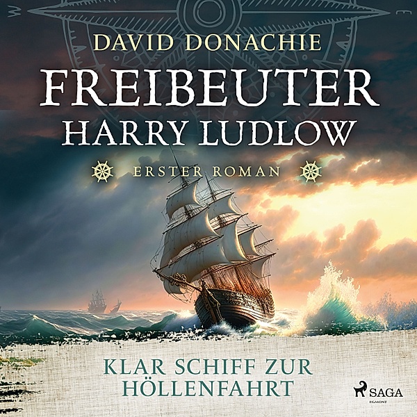 Freibeuter Harry Ludlow - 1 - Klar Schiff zur Höllenfahrt (Freibeuter Harry Ludlow, Band 1), David Donachie