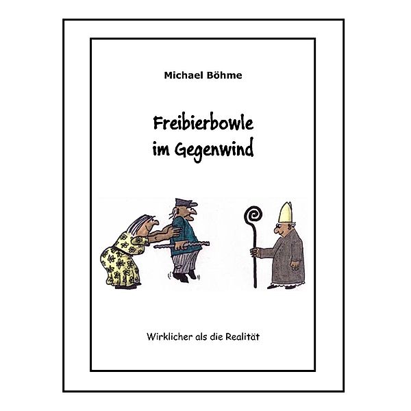 Freibierbowle im Gegenwind, Michael Böhme