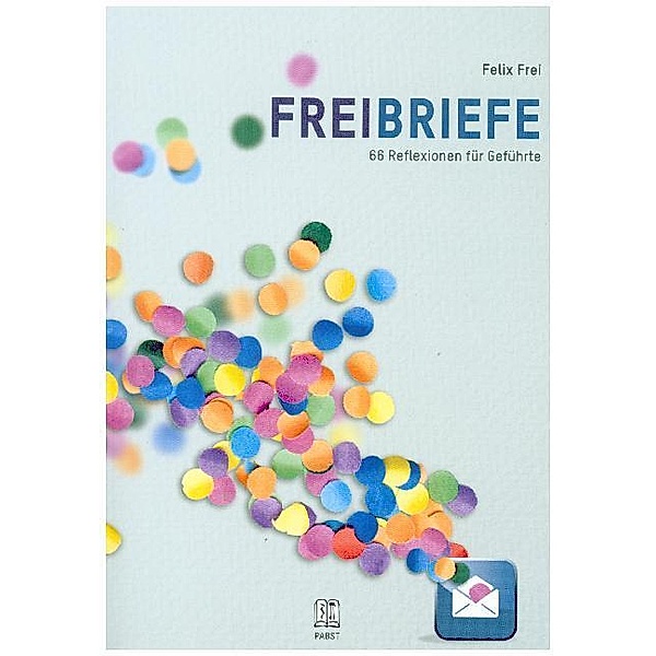 Freibriefe. 66 Lettres de Réflexion, Felix Frei