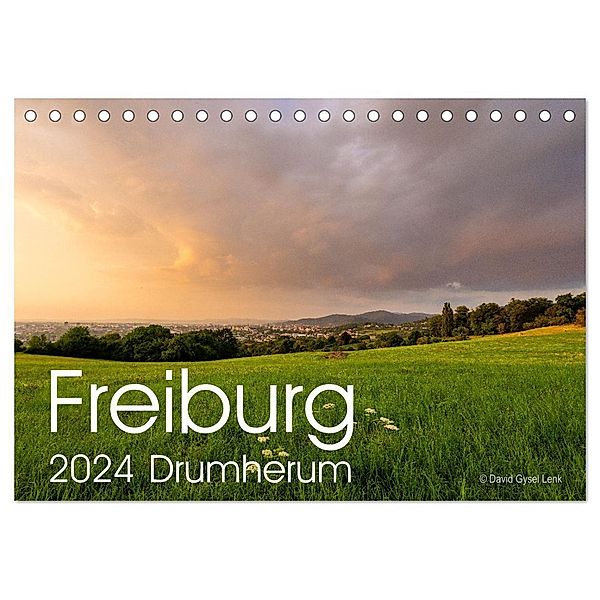 Freiburg, Drumherum (Tischkalender 2024 DIN A5 quer), CALVENDO Monatskalender, David Gysel Lenk