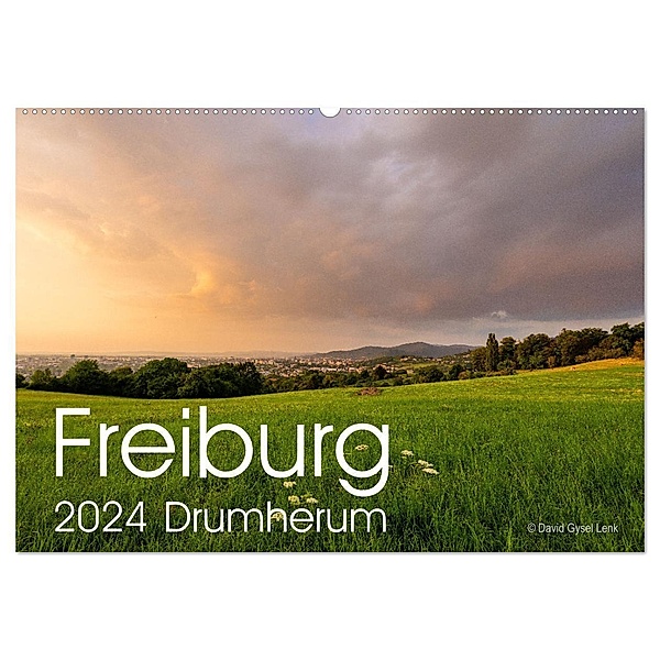 Freiburg, Drumherum (Wandkalender 2024 DIN A2 quer), CALVENDO Monatskalender, David Gysel Lenk