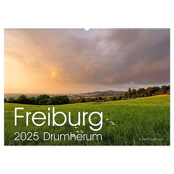 Freiburg, Drumherum (Wandkalender 2025 DIN A2 quer), CALVENDO Monatskalender, Calvendo, David Gysel Lenk