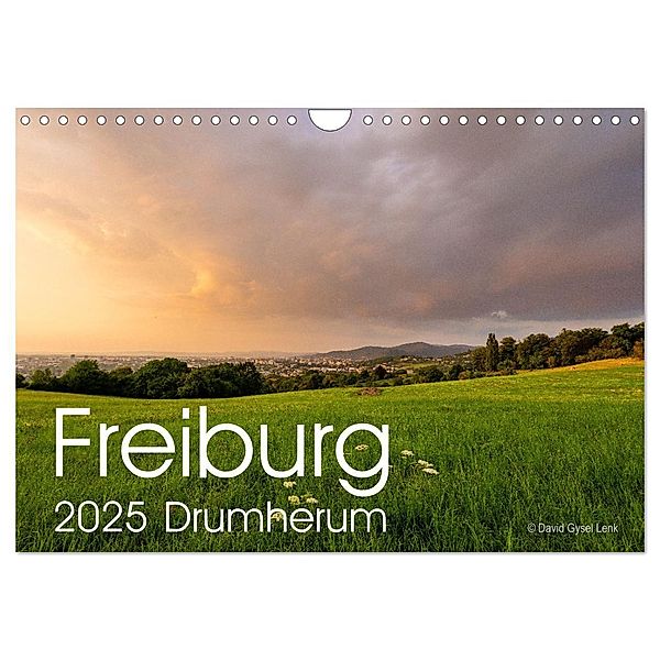 Freiburg, Drumherum (Wandkalender 2025 DIN A4 quer), CALVENDO Monatskalender, Calvendo, David Gysel Lenk