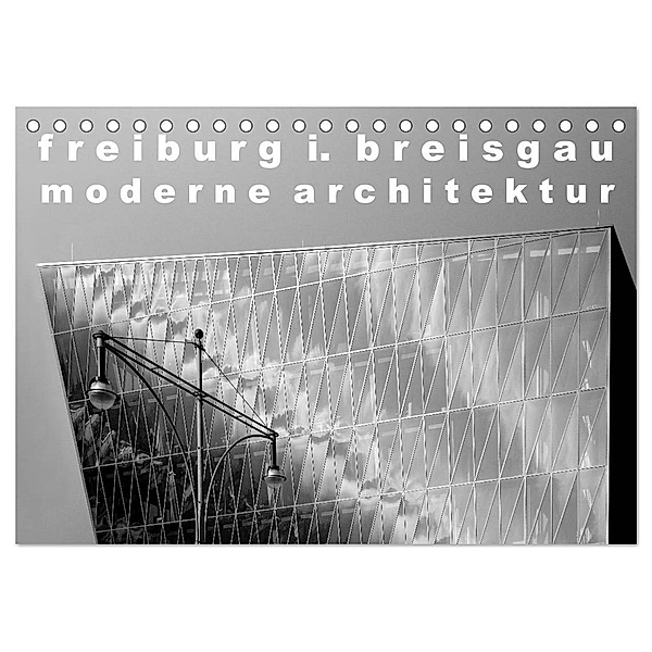 freiburg i. breisgau moderne architektur (Tischkalender 2024 DIN A5 quer), CALVENDO Monatskalender, Wolfgang A. Langenkamp