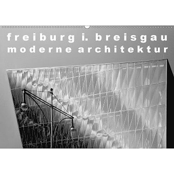 freiburg i. breisgau moderne architektur (Wandkalender 2020 DIN A2 quer), Wolfgang A. Langenkamp