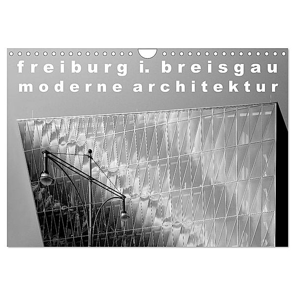 freiburg i. breisgau moderne architektur (Wandkalender 2024 DIN A4 quer), CALVENDO Monatskalender, Wolfgang A. Langenkamp