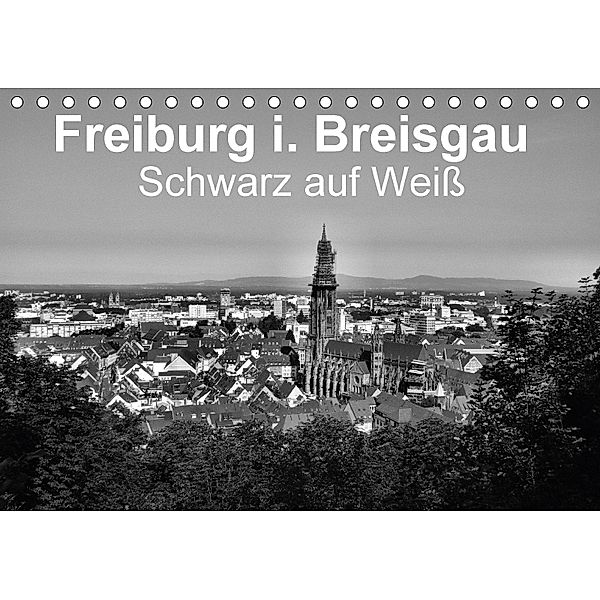 Freiburg i. Breisgau Schwarz auf Weiß (Tischkalender 2018 DIN A5 quer), Wolfgang-A. Langenkamp