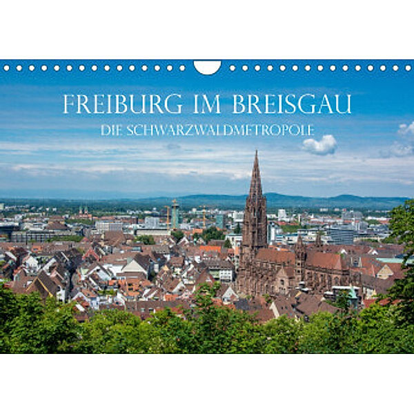 Freiburg im Breisgau - Die Schwarzwaldmetropole (Wandkalender 2022 DIN A4 quer), Stefanie und Philipp Kellmann