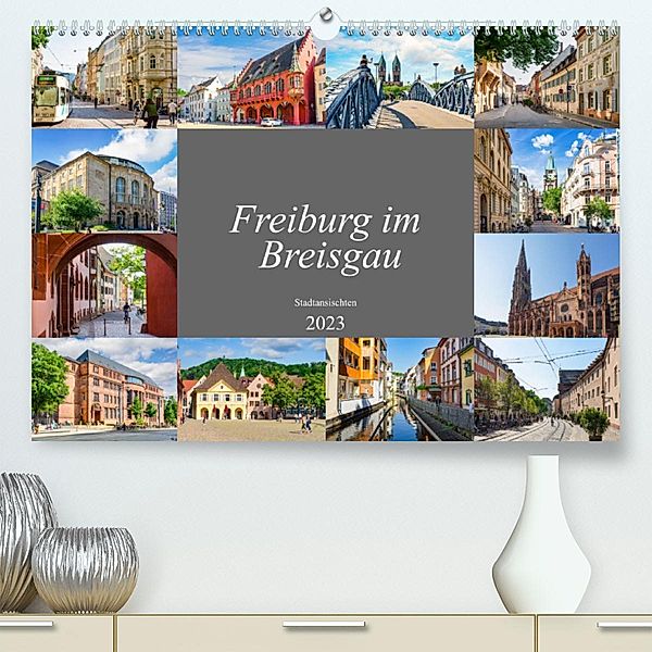 Freiburg im Breisgau Impressionen (Premium, hochwertiger DIN A2 Wandkalender 2023, Kunstdruck in Hochglanz), Dirk Meutzner