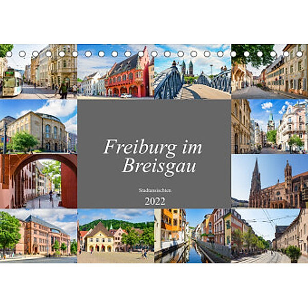 Freiburg im Breisgau Impressionen (Tischkalender 2022 DIN A5 quer), Dirk Meutzner