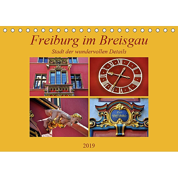 Freiburg im Breisgau - Stadt der wundervollen Details (Tischkalender 2019 DIN A5 quer), Pia Thauwald