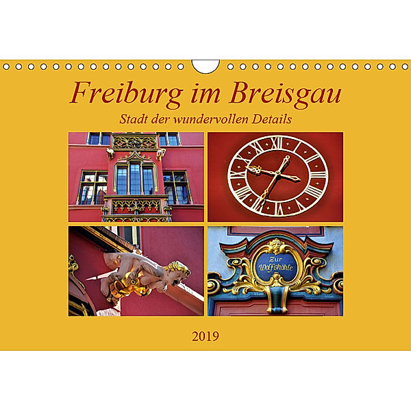 Freiburg im Breisgau - Stadt der wundervollen Details (Wandkalender 2019 DIN A4 quer), Pia Thauwald